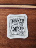 I am a thinker so make sure