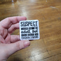Suspect...Chicken Tenders Fridge Magnet 2in by 2in