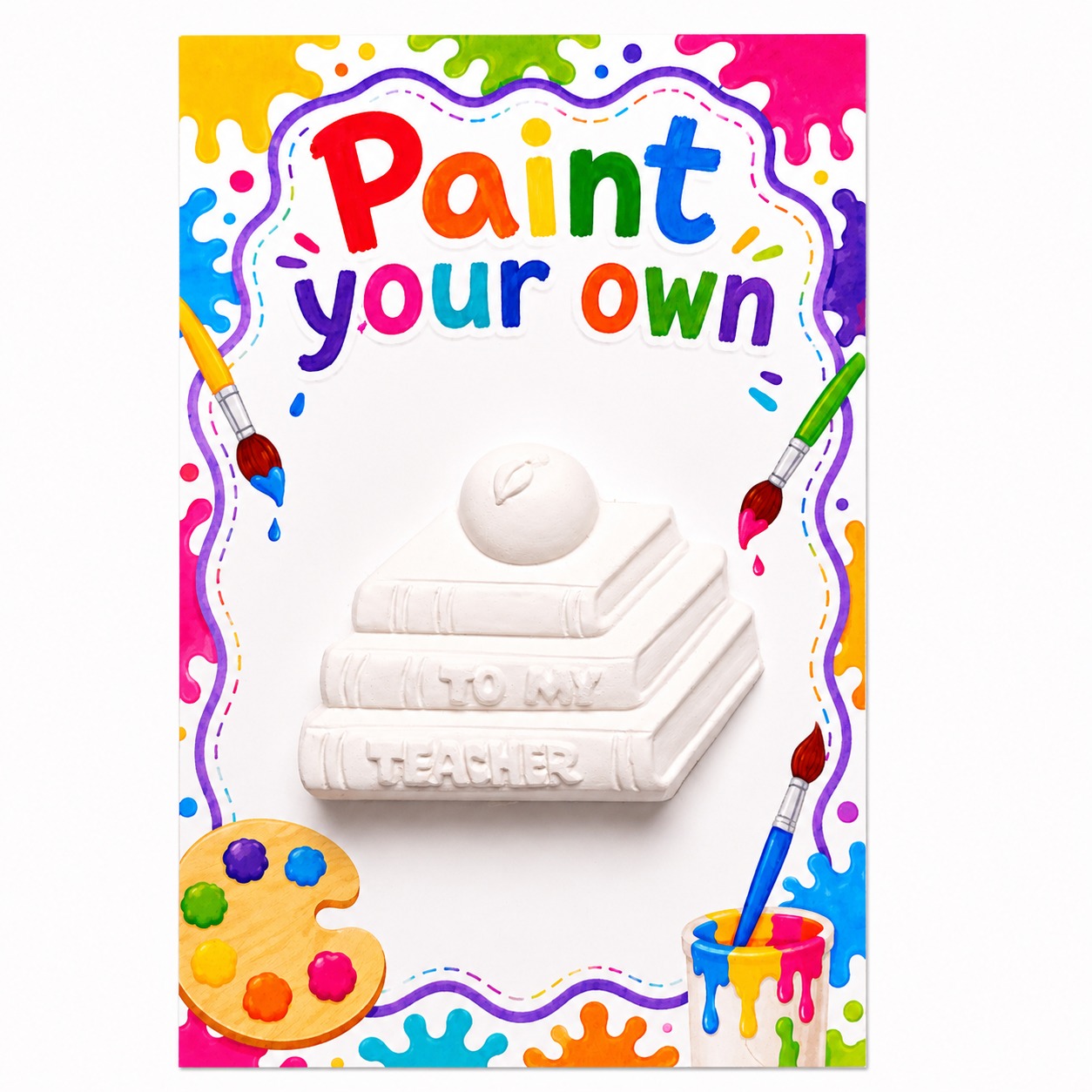 Paint your own " To My Teacher"